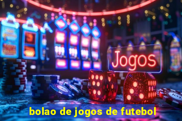 bolao de jogos de futebol